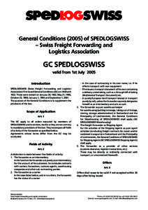 General Conditions[removed]of SPEDLOGSWISS – Swiss Freight Forwarding and Logistics Association GC SPEDLOGSWISS valid from 1st July 2005