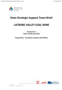 LVCM_State Strategic Support Plan Brief_18022014_v0 5.doc  State Strategic Support Team Brief: LATROBE VALLEY COAL MINE Version No. 5 Date: 18 February 2014