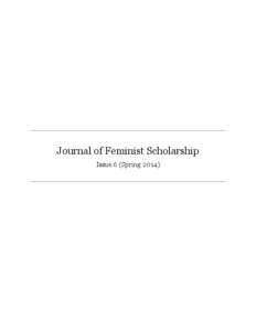 Journal of Feminist Scholarship Issue 6 (Spring 2014) EDITORS Catherine Villanueva Gardner Anna M. Klobucka (Executive Editor)