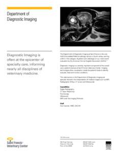 Department of Diagnostic Imaging Diagnostic Imaging is often at the epicenter of specialty care, informing