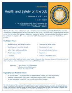 FREE TRAINING!  Health and Safety on the Job • September 15, 16, & 17, 2015 • 8 AM - 4:30 PM • City of Sacramento 24th Street Corporation Yard