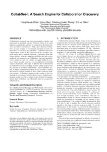 CollabSeer: A Search Engine for Collaboration Discovery Hung-Hsuan Chen† , Liang Gou‡ , Xiaolong (Luke) Zhang‡ , C. Lee Giles†‡ Computer Science and Engineering Information Sciences and Technology The Pennsylva