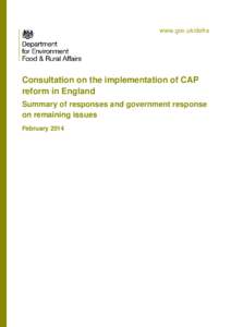 www.gov.uk/defra  Consultation on the implementation of CAP reform in England Summary of responses and government response on remaining issues