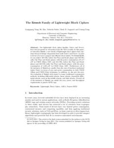 The Simeck Family of Lightweight Block Ciphers Gangqiang Yang, Bo Zhu, Valentin Suder, Mark D. Aagaard, and Guang Gong Department of Electrical and Computer Engineering, University of Waterloo Waterloo, Ontario, N2L 3G1,