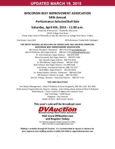 WISCONSIN BEEF IMPROVEMENT ASSOCIATION 58th Annual Performance Selected Bull Sale Saturday, April 4th, :00 a.m. University of Wisconsin – Platteville, WisconsinCollege Farm Road