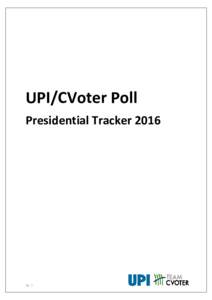 UPI/CVoter Poll Presidential Tracker 2016 pg. 1  UPI/CVoter Tracking Poll