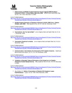 Vaccine Safety Bibliography DecemberEffectiveness ofTrivalent Influenza Vaccine Against 2009 Pandemic Influenza A (H1N1) - United States, May-JuneMMWR Morb Mortal Wkly Rep; 58 (44): ; No