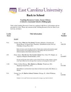 Back to School Teaching Resources Center, Joyner Library A Selective Annotated Selective Bibliography Titles in the Teaching Resources Center are cataloged with Dewey call numbers and are preceded by Curric. Please ask s