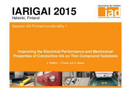 IARIGAI 2015 Helsinki, Finland Session 2A Printed functionality 1  Improving the Electrical Performance and Mechanical