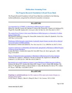 Publications Stemming From The Progeria Research Foundation Cell and Tissue Bank The Progeria Research Foundation Cell and Tissue Bank has contributed to the following medical publications, categorized by cell line for r