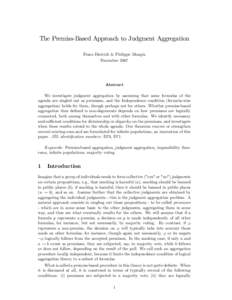 The Premiss-Based Approach to Judgment Aggregation Franz Dietrich & Philippe Mongin December 2007 Abstract We investigate judgment aggregation by assuming that some formulas of the