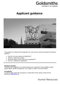 Applicant guidance  This guidance is to assist with the application for a job vacancy online and answers the following questions.  