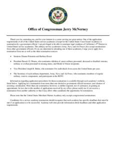 Office of Congressman Jerry McNerney Thank you for contacting me, and for your interest in a career serving our great nation. One of the application requirements of all of the United States service academies (except for 