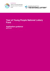 Year of Young People National Lottery Fund Application guidance March 2018  Contents