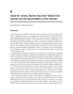 6 Good for Liberty, Bad for Security? Global Civil Society and the Securitization of the Internet Ronald Deibert and Rafal Rohozinski  Introduction