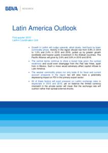 Latin America Outlook First quarter 2015 LatAm Coordination Unit   Growth in LatAm will nudge upwards, albeit slowly, held back by lower