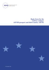 Reply form for the Call for evidence AIFMD passport and third country AIFMs Template for comments for the ESMA MiFID II/MiFIR Discussion Paper