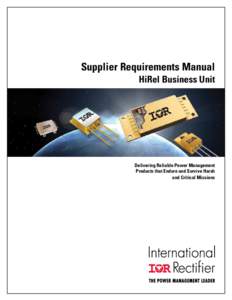 Supplier Requirements Manual HiRel Business Unit Delivering Reliable Power Management Products that Endure and Survive Harsh and Critical Missions