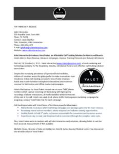 FOR IMMEDIATE RELEASE Valet Interactive 555 Republic Drive, Suite 440 Plano, TX[removed]Contact: Linda Ghaffari Title: President, Valet Interactive