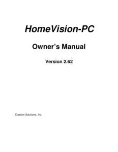 HomeVision-PC Owner’s Manual Version 2.62 Custom Solutions, Inc.
