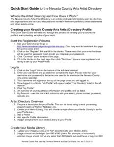 Quick Start Guide to the Nevada County Arts Artist Directory What is the Artist Directory and How Does it Work? The Nevada County Arts Artist Directory is an online professional directory open to all artists, arts organi
