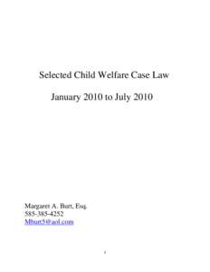 Selected Child Welfare Case Law January 2010 to July 2010 Margaret A. Burt, Esq[removed]removed]