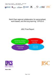 Project Acronym: EPICS-2 FINAL REPORT March 2009 Contact: Simon Cotterill, Paul Horner, Martin Edney  North East regional collaboration for personalised,