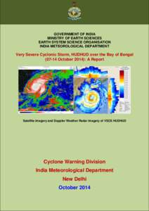 GOVERNMENT OF INDIA MINISTRY OF EARTH SCIENCES EARTH SYSTEM SCIENCE ORGANISATION INDIA METEOROLOGICAL DEPARTMENT  Very Severe Cyclonic Storm, HUDHUD over the Bay of Bengal