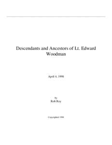 ___________________________________________________________________________  Descendants and Ancestors of Lt. Edward Woodman  April 4, 1998