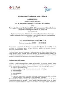 Investment and Development Agency of Latvia  announces: reception of project application from 30th of September 2014 until 1st of Decemberincluding). within