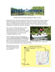 Rainbow River Cleanup Scheduled For May 14, 2016 The Rainbow River community cleanup will be held on Saturday May 14th at 9:00 am starting at the Rio Vista Beach Park, north of Dunnellon. Volunteers are needed to help wi