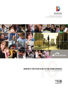 A Report to Mayor John Hickenlooper by The Denver Commission to End Homelessness DENVER’S TEN-YEAR PLAN TO END HOMELESSNESS JULY 1 UPDATE – SECOND REVISION 2009