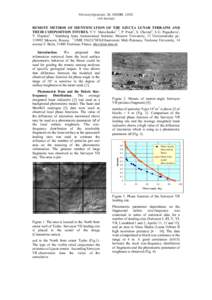 Microsymposium 38, MS084, 2003 (A4 format) REMOTE METHOD OF IDENTIFICATION OF THE EJECTA LUNAR TERRAINS AND THEIR COMPOSITION FITURES. V.V. Shevchenko1, 2, P. Pinet2, S. Chevrel2, S.G. Pugacheva1, Y. Daydou2. 1 Sternberg