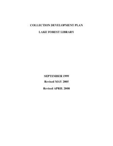 COLLECTION DEVELOPMENT PLAN LAKE FOREST LIBRARY SEPTEMBER 1999 Revised MAY 2005 Revised APRIL 2008