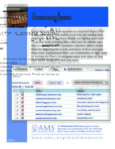 Canning Spam Email users ask the same question as surprised diners:Who ordered the spam? The answer is no one, but sending back email spam only brings more. People are fighting spam with many new tools, including filters
