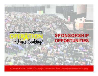 5  SPONSORSHIP OPPORTUNITIES  November 8, 2014 | Walter E. Washington Convention Center | www.operationhomecooking.org