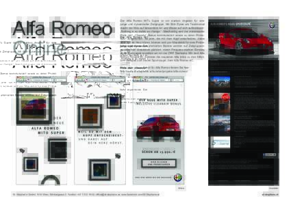Alfa Romeo Online Der Alfa Romeo MiTo Super ist ein starkes Angebot für eine junge und dynamische Zielgruppe. Mit Bob Dylan als Testimonial macht der Mito auf besondere Art und Weise auf sich aufmerksam: