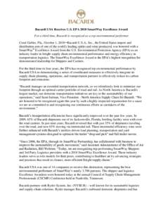 Bacardi USA Receives U.S. EPA 2018 SmartWay Excellence Award For a third time, Bacardi is recognized as a top environmental performer Coral Gables, Fla., October 1, 2018 ̶̶̶̶ ̶̶̶̶ Bacardi U.S.A., Inc., the United