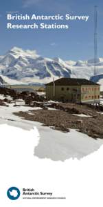 British Antarctic Survey Research Stations Living and working in the harsh and remote environment of Antarctica requires specialist facilities. In order