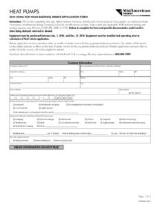 HEAT PUMPS 2014 IOWA FOR YOUR BUSINESS REBATE APPLICATION FORM Instructions: Fill out form completely and sign. Attach itemized invoice(s). Identify each individual piece of equipment; use additional sheets if necessary.
