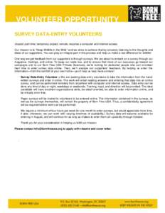VOLUNTEER OPPORTUNITY SURVEY DATA-ENTRY VOLUNTEERS Unpaid; part-time; temporary project; remote; requires a computer and internet access. Our mission is to 