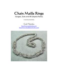 Chain Maille Rings Gauges, Sizes and AR (Aspect Ratio) A tutorial presented by Gail Nettles