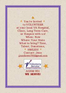 You’re Invited to VOLUNTEER at your local VA Hospital, Clinic, Long Term Care, or Hospice with us! When: Now