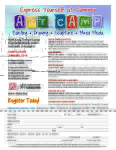 Express Yourself at Summer  ART CAMP Painting • Drawing • Sculpture • Mixed Media Week-Long Themed Camps Inspired by Master Artists