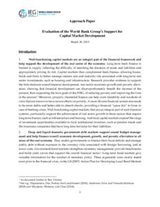 Approach Paper Evaluation of the World Bank Group’s Support for Capital Market Development March 30, 2015  Introduction