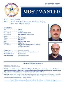 U.S. Department of Justice United States Marshals Service MOST WANTED Name: Alias: