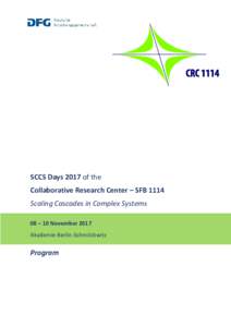 SCCS Days 2017 of the Collaborative Research Center – SFB 1114 Scaling Cascades in Complex Systems 08 – 10 November 2017 Akademie Berlin-Schmöckwitz