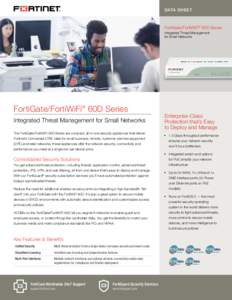 DATA SHEET  FortiGate/FortiWiFi® 60D Series Integrated Threat Management for Small Networks