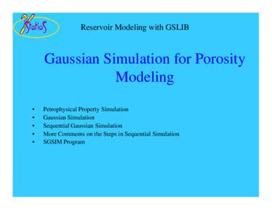 Reservoir Modeling with GSLIB  Gaussian Simulation for Porosity Modeling • •