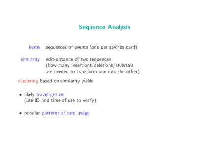 Sequence Analysis items similarity sequences of events (one per savings card) edit-distance of two sequences